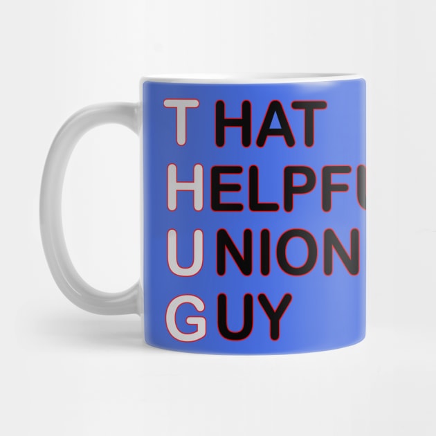 THUG - That Helpful Union Guy by Voices of Labor